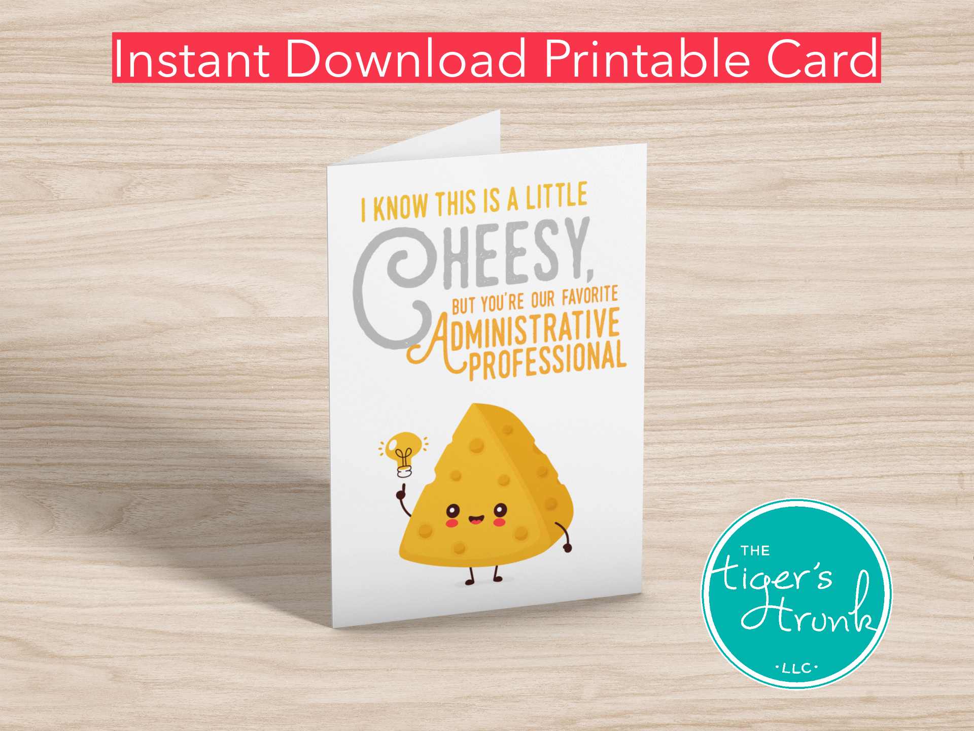 Printable Administrative Professional Appreciation card with a cartoon cheese and a humorous thank-you message, available as an instant download.