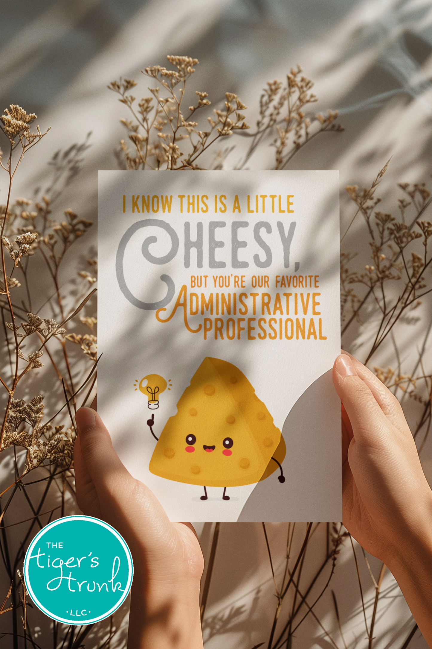 Printable Administrative Professional Appreciation card with a cartoon cheese and a humorous thank-you message, available as an instant download.
