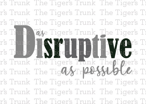 As Disruptive as Possible Printable Card
