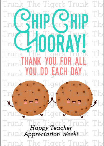 Printable cookie-themed card for teachers with message "Chip Chip Hooray Thank You for All You Do Each Day," instant download