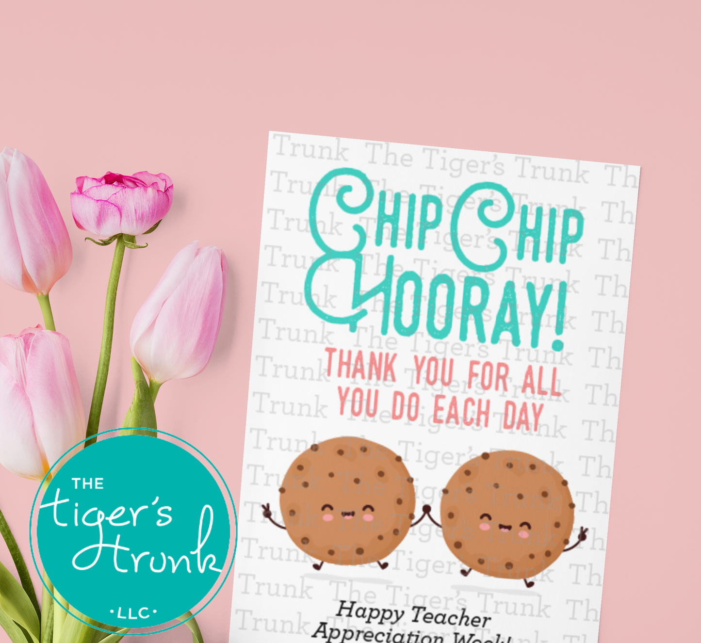 Printable cookie-themed card for teachers with message "Chip Chip Hooray Thank You for All You Do Each Day," instant download