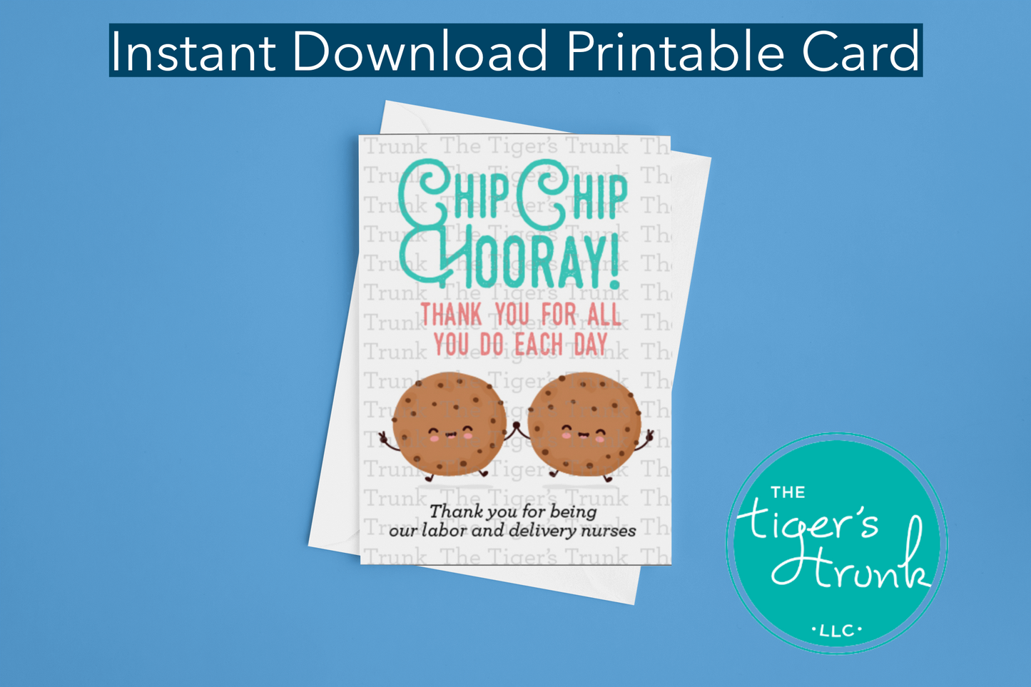 Printable appreciation card with the phrase "Chip Chip Hooray Thank You for All You Do Each Day," designed for labor and delivery nurses