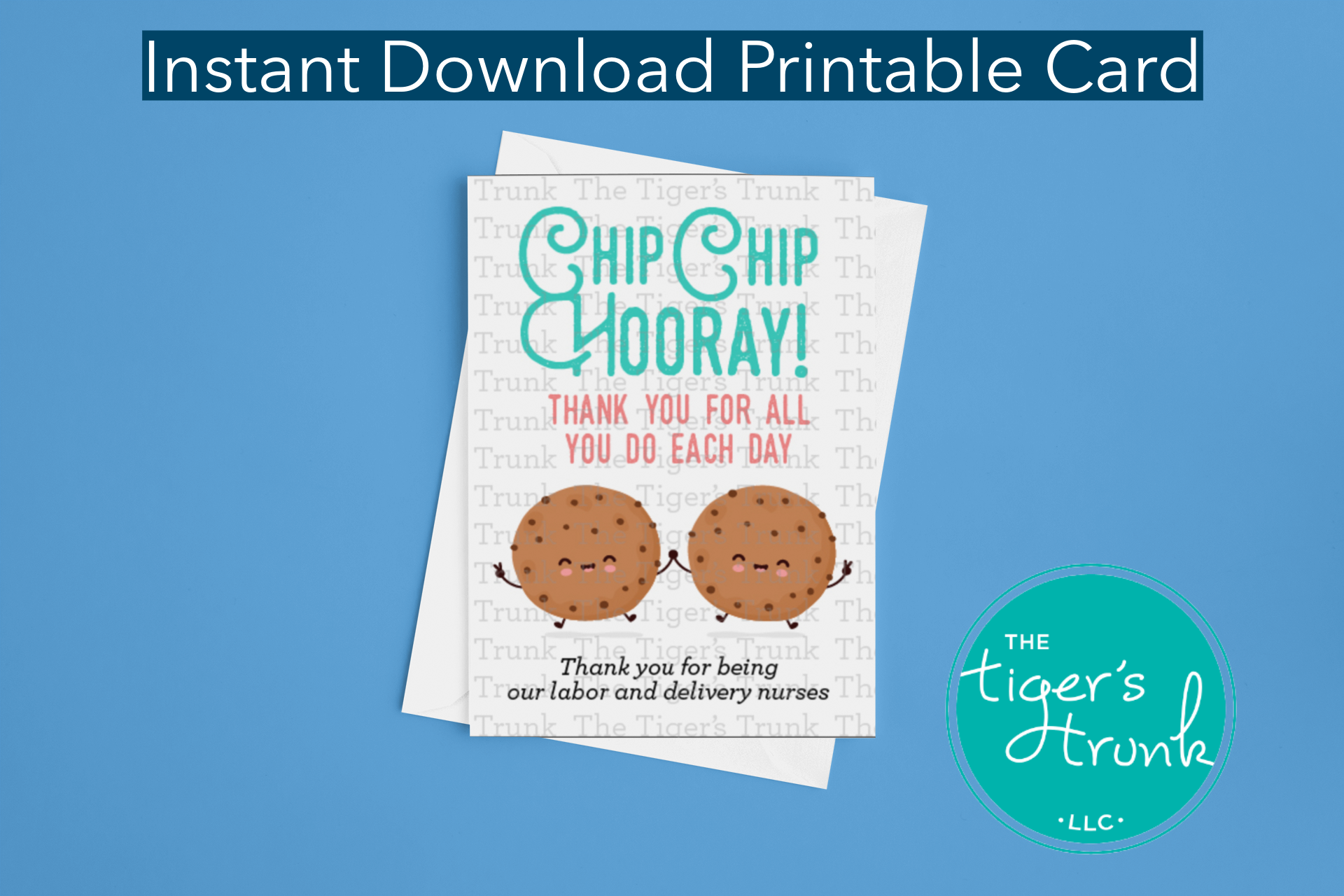 Printable appreciation card with the phrase "Chip Chip Hooray Thank You for All You Do Each Day," designed for labor and delivery nurses