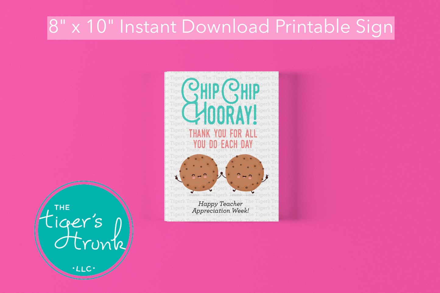 Printable cookie-themed sign for teacher appreciation with the message "Chip Chip Hooray Thank You for All You Do Each Day," instant download