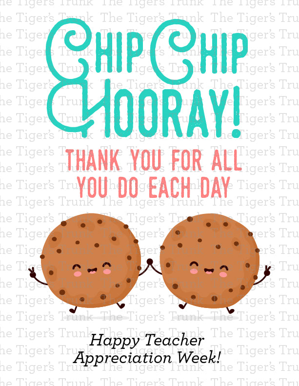 Printable cookie-themed sign for teacher appreciation with the message "Chip Chip Hooray Thank You for All You Do Each Day," instant download