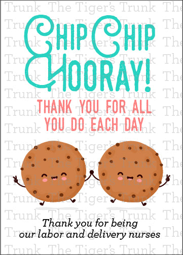 Printable appreciation card with the phrase "Chip Chip Hooray Thank You for All You Do Each Day," designed for labor and delivery nurses