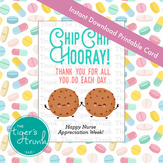 Printable nurse thank-you card with cookie design and phrase "Chip Chip Hooray Thanks for All You Do Each Day," instant appreciation gift