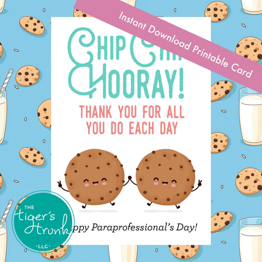 Cookie-themed printable card with message "Chip Chip Hooray Thank You for All You Do Each Day," perfect for paraprofessional appreciation