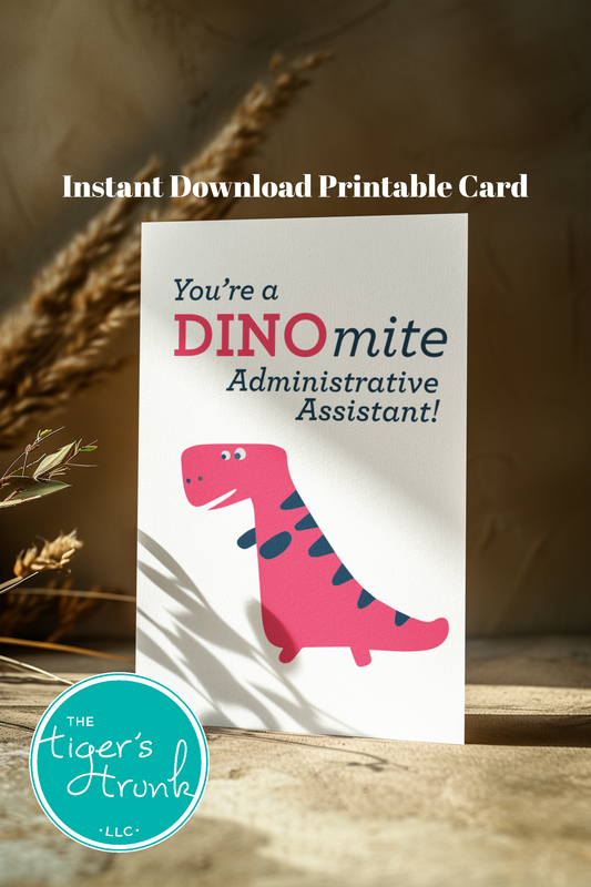 Printable Administrative Assistant Appreciation card with a dinosaur theme and a fun thank-you message, available as an instant digital download.