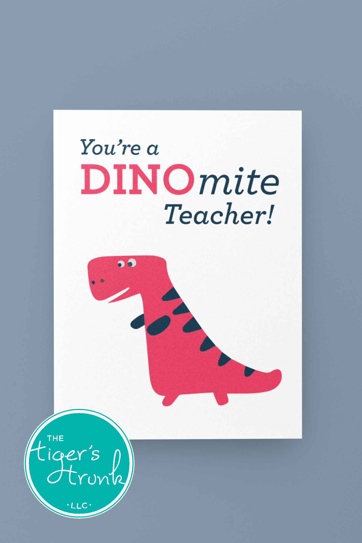 Printable teacher appreciation sign with dinosaur design and the message "You're a DINOmite Teacher!" instant download PDF