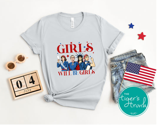 T-shirt with "Girls Will Be Girls" and images of historic women in red, white, and blue, patriotic feminist design for Fourth of July or year-round wear