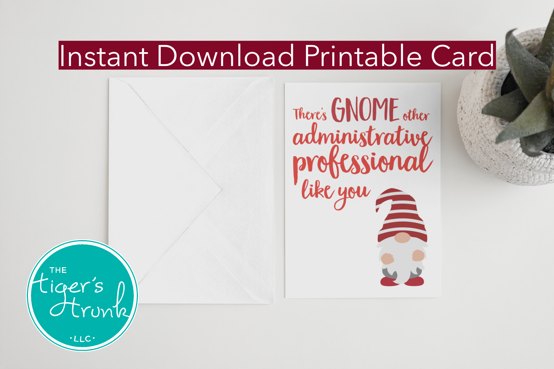Printable Administrative Professional Appreciation card with a gnome theme and a fun thank-you message, available as an instant digital download.