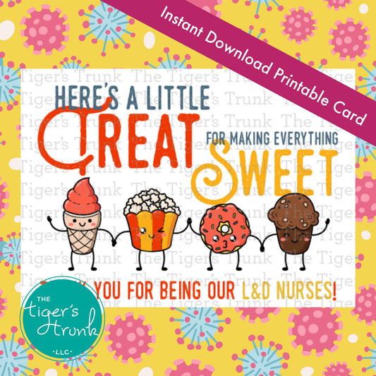 Printable candy-themed card with the phrase "Here's a Little Treat for Making Everything Sweet," for Labor and Delivery nurses