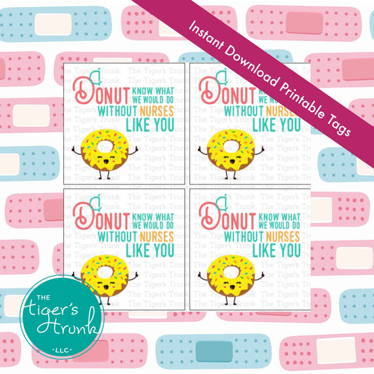 Printable gift tags with the phrase "I Donut Know What We Would Do Without Nurses Like You," donut theme, 4 tags per page
