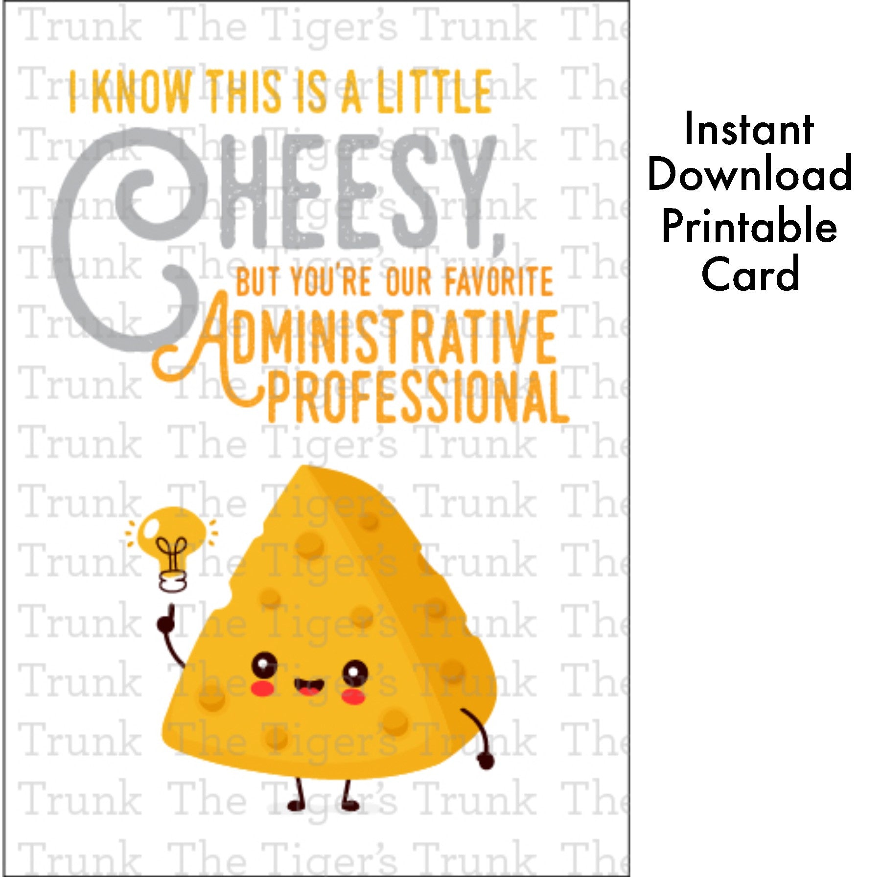 Printable Administrative Professional Appreciation card with a cartoon cheese and a humorous thank-you message, available as an instant download.