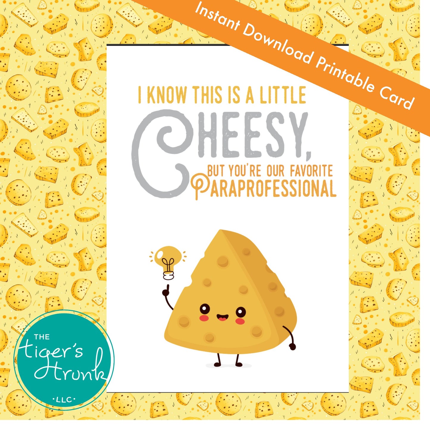 Cheese-themed printable card with funny paraprofessional appreciation message, instant download for staff gift