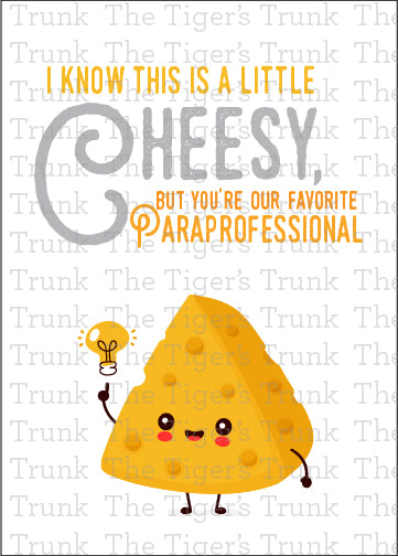 Cheese-themed printable card with funny paraprofessional appreciation message, instant download for staff gift