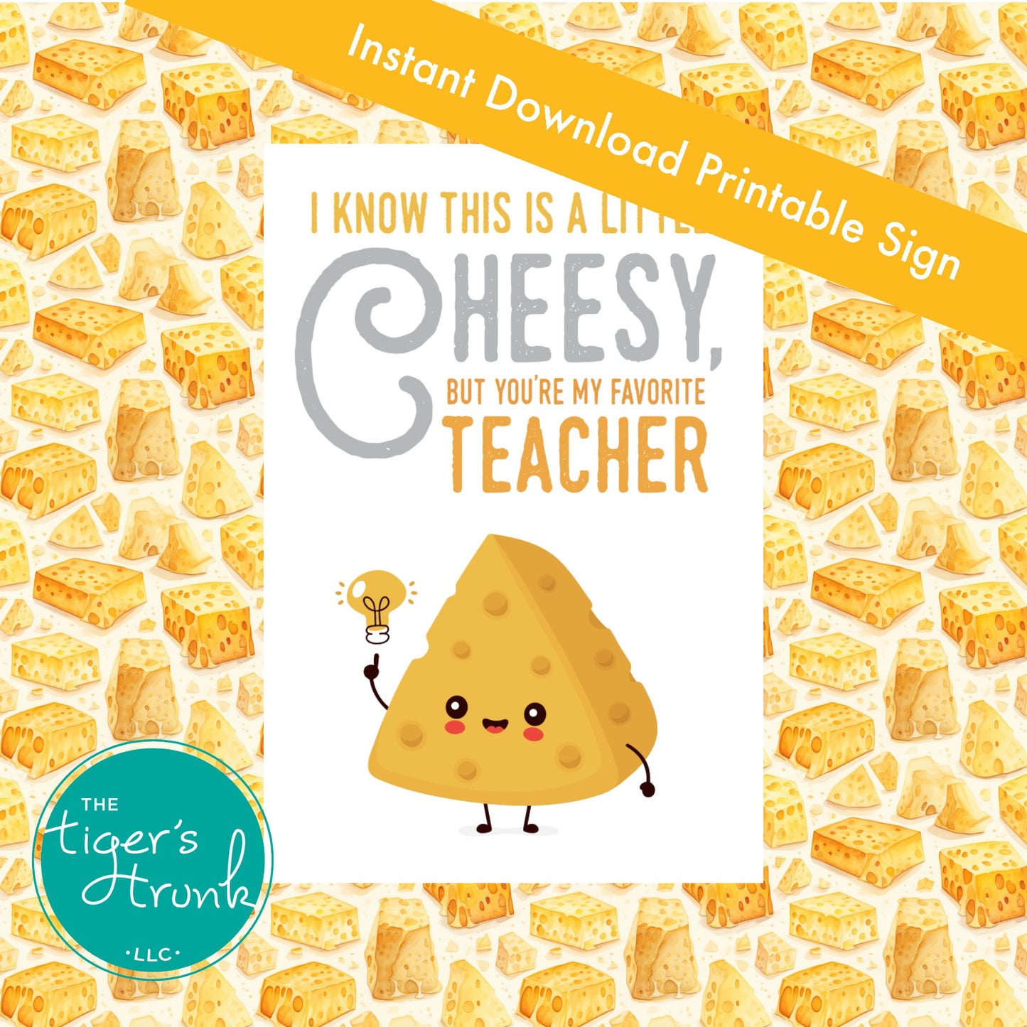 Cheese-themed printable sign for Teacher Appreciation Week with message "You're Our Favorite Teacher," instant download PDF