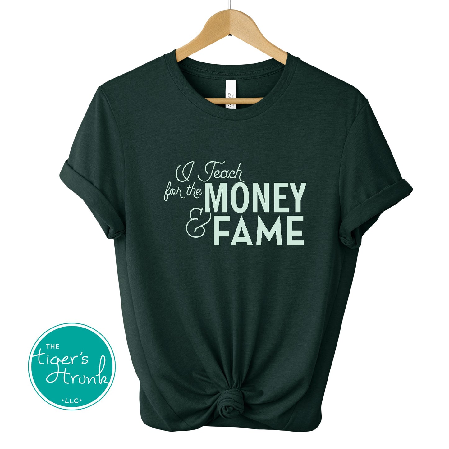 T-shirt with the phrase "I Teach for the Money & Fame," humorous and sarcastic gift for teachers and school staff