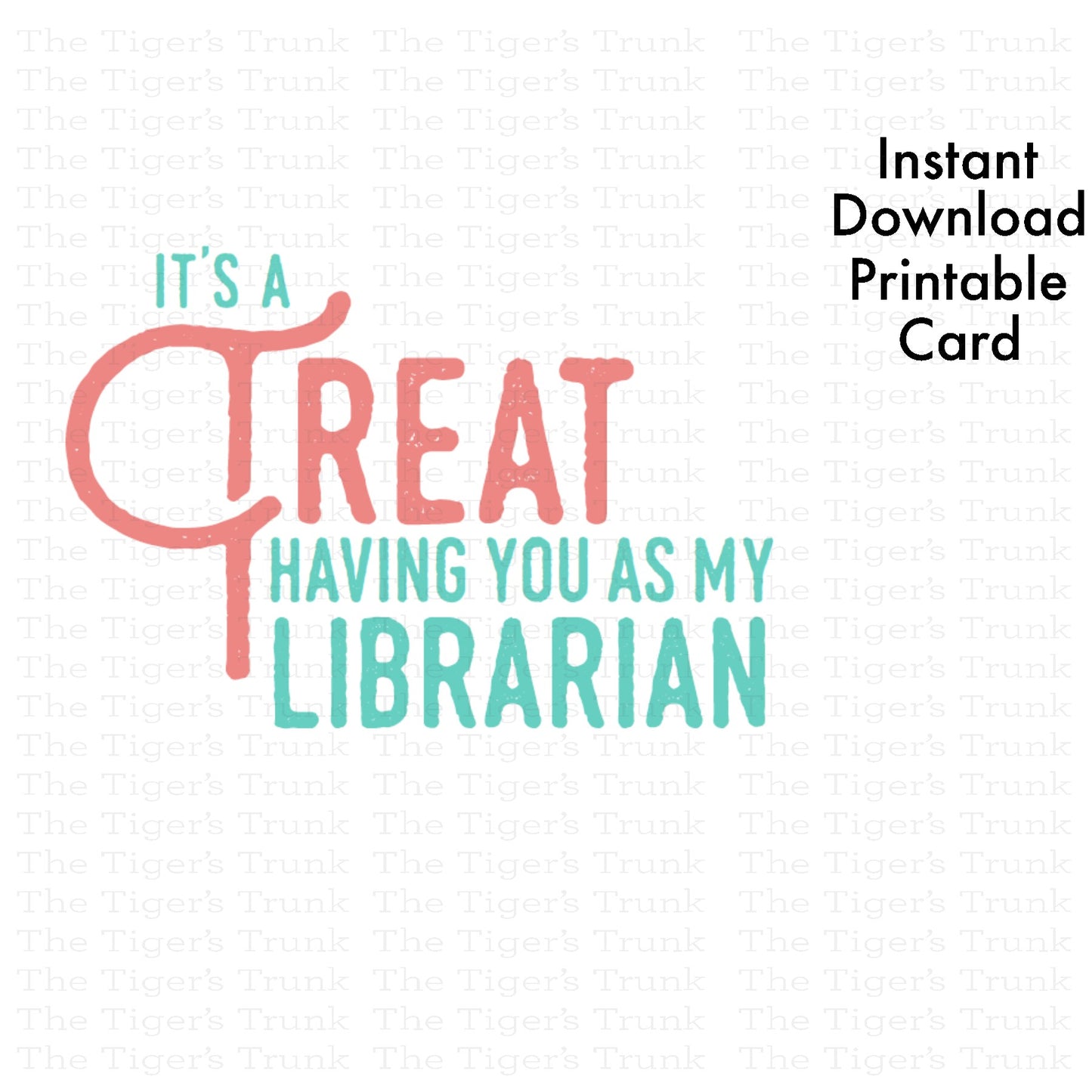 Printable librarian appreciation card with treat theme and the phrase "It's a Treat Having You as My Librarian," instant download