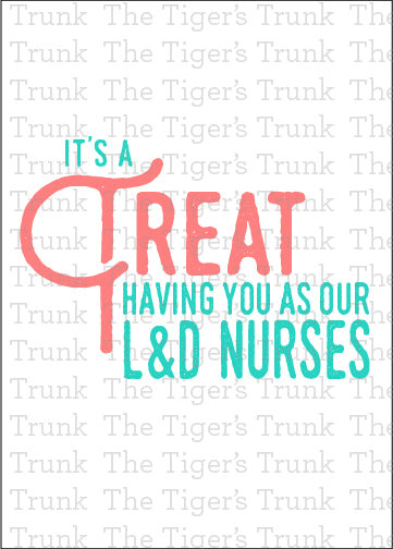 Printable card for Labor and Delivery nurses with message "It’s a Treat Having You as Our L&D Nurses," candy-themed, instant download