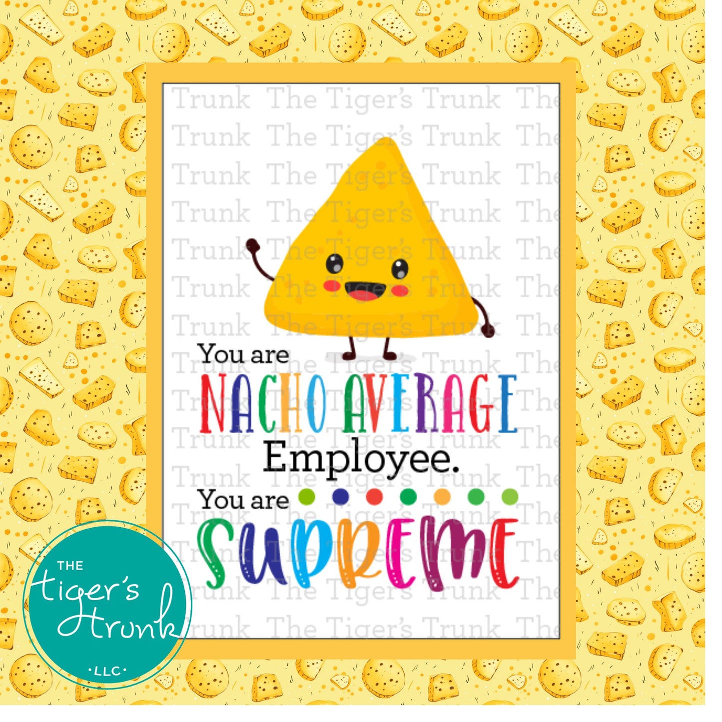 Printable employee appreciation card featuring a nacho-themed design with You Are Nacho Average Employee. You Are Supreme! message