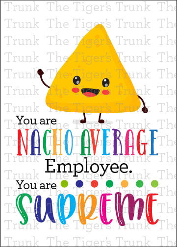Printable employee appreciation card featuring a nacho-themed design with You Are Nacho Average Employee. You Are Supreme! message