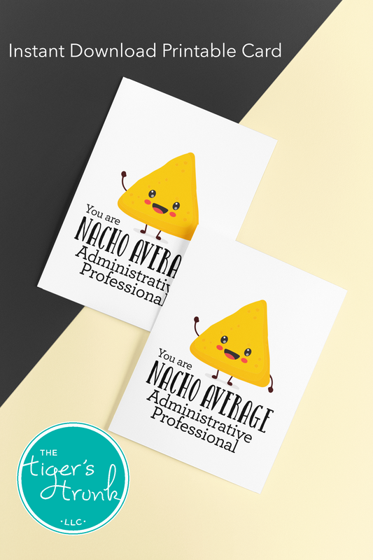 Printable Administrative Professional Appreciation card with a nacho cheese theme and a fun thank-you message, available as an instant digital download.