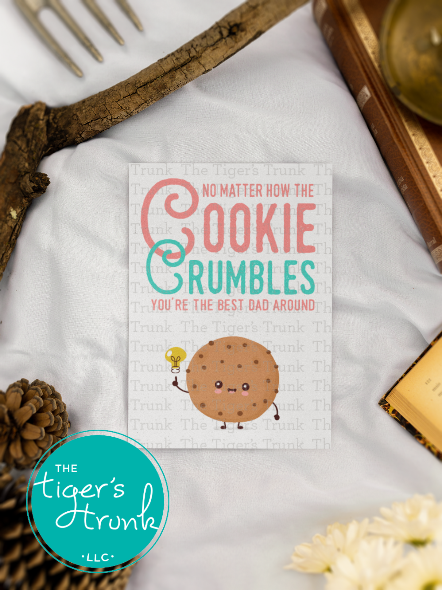 Father’s Day printable card with cookie pun: "No Matter How the Cookie Crumbles, You’re the Best Dad Around," for instant download