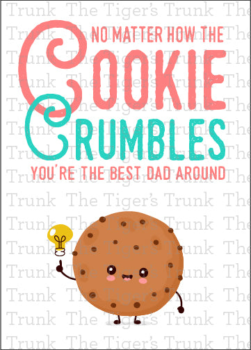 Father’s Day printable card with cookie pun: "No Matter How the Cookie Crumbles, You’re the Best Dad Around," for instant download