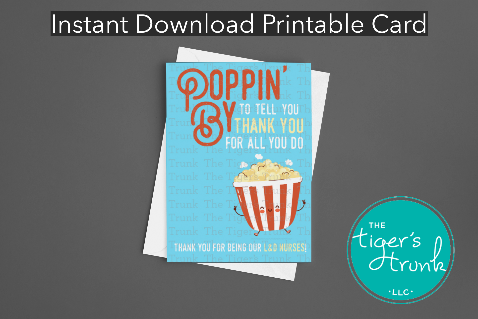 Popcorn-themed printable thank-you card with the phrase "Poppin' By to Tell You Thank You for All You Do" for labor and delivery nurses