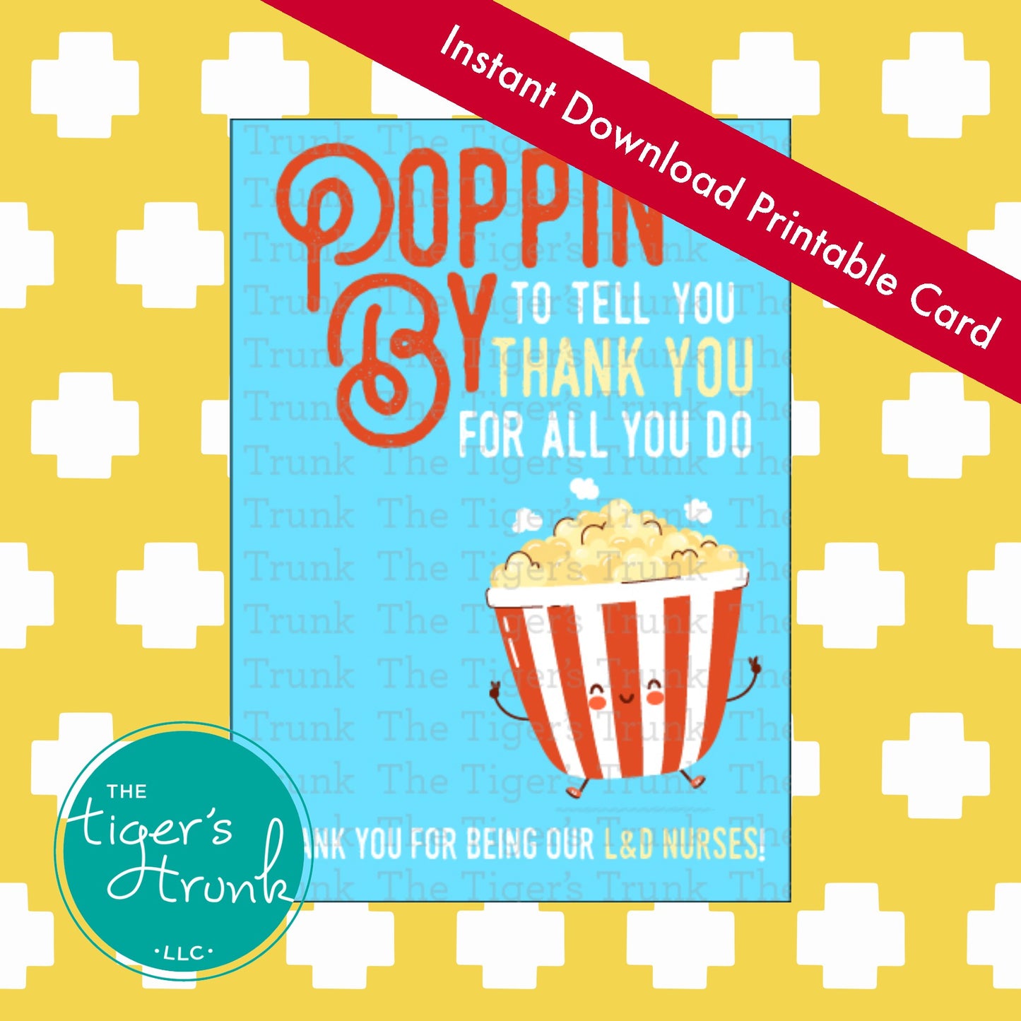 Popcorn-themed printable thank-you card with the phrase "Poppin' By to Tell You Thank You for All You Do" for labor and delivery nurses