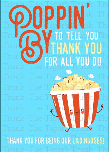 Popcorn-themed printable thank-you card with the phrase "Poppin' By to Tell You Thank You for All You Do" for labor and delivery nurses