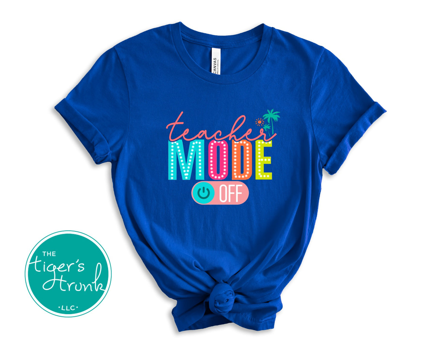 Graphic t-shirt that says "Teacher Mode Off," casual and funny design perfect for teachers celebrating summer break or time off