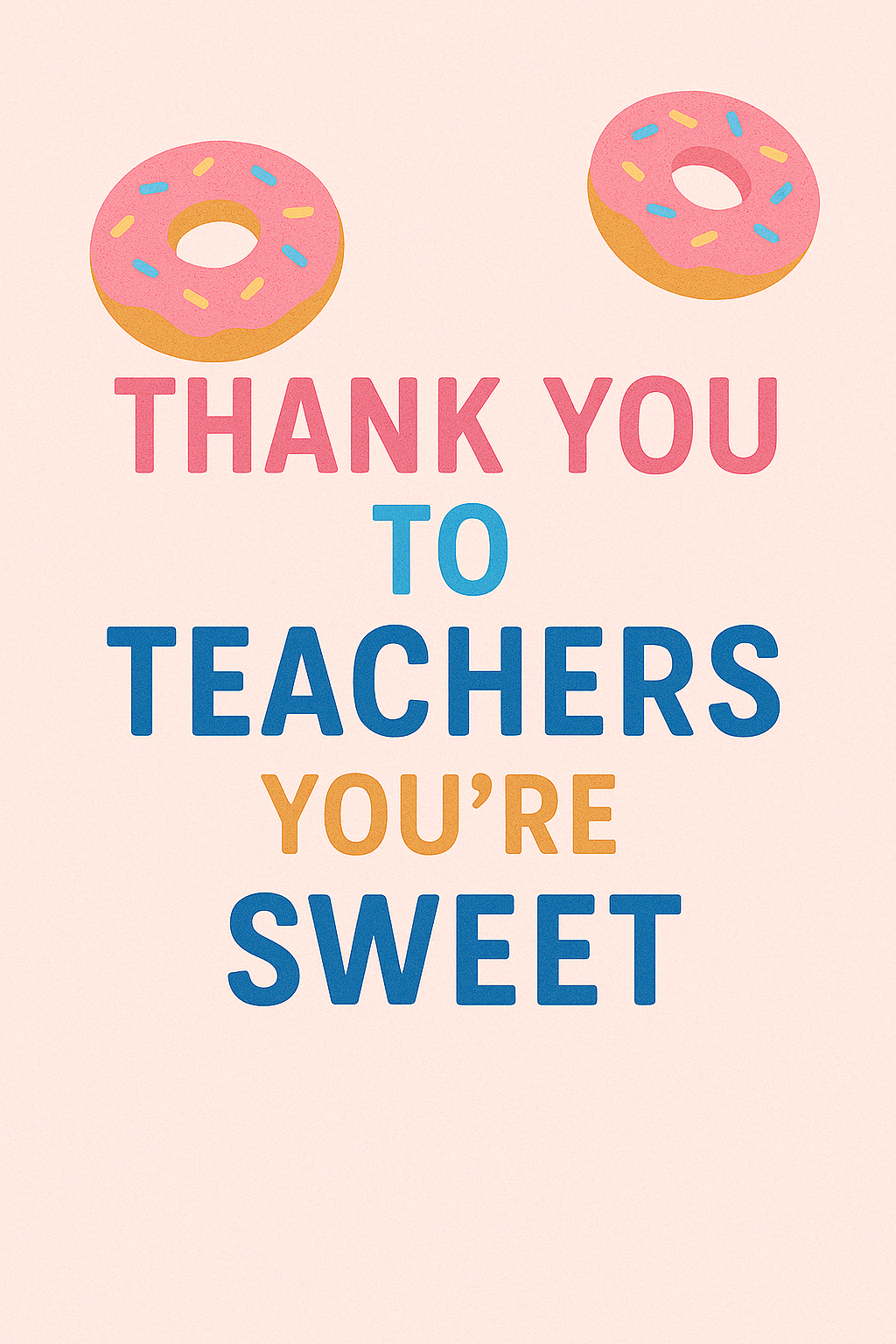 I Donut Know What I Would Do Without a Teacher Like You Teacher Appreciation Printable Sign