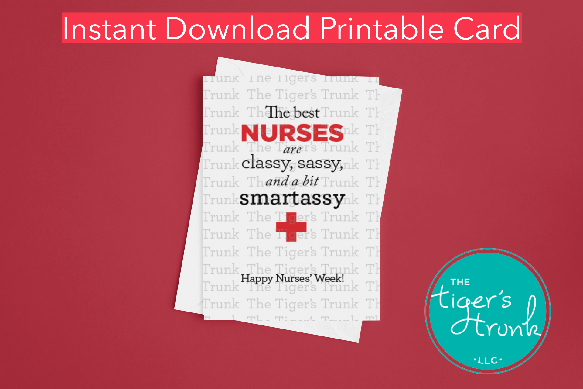 Funny printable nurse appreciation card with bold quote "The Best Nurses Are Classy, Sassy, and a Bit Smart Assy," instant download