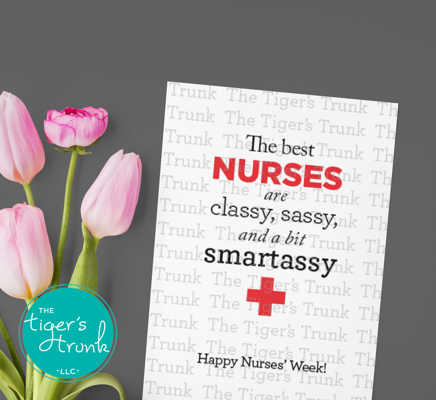 Funny printable nurse appreciation card with bold quote "The Best Nurses Are Classy, Sassy, and a Bit Smart Assy," instant download