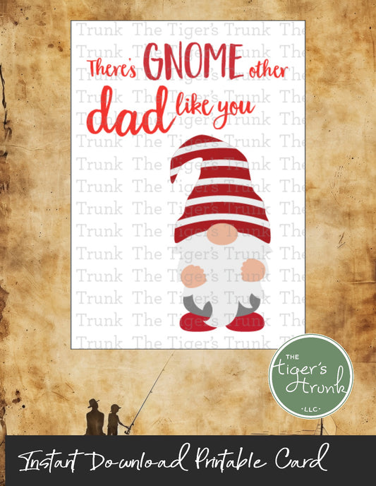 Father’s Day printable card with the phrase "There’s Gnome Other Dad Like You," featuring gnome pun, instant download