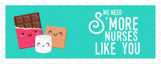 Printable nurse appreciation bag topper that reads "We Need S'more Nurses Like You," designed to fit Ziploc snack or sandwich bags