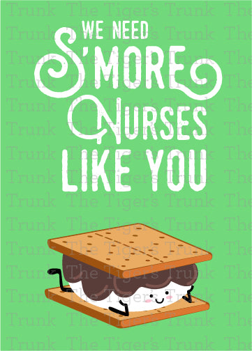 Printable card with the phrase "We Need S'more Nurses Like You," s’mores-themed design for Nurse Appreciation Day