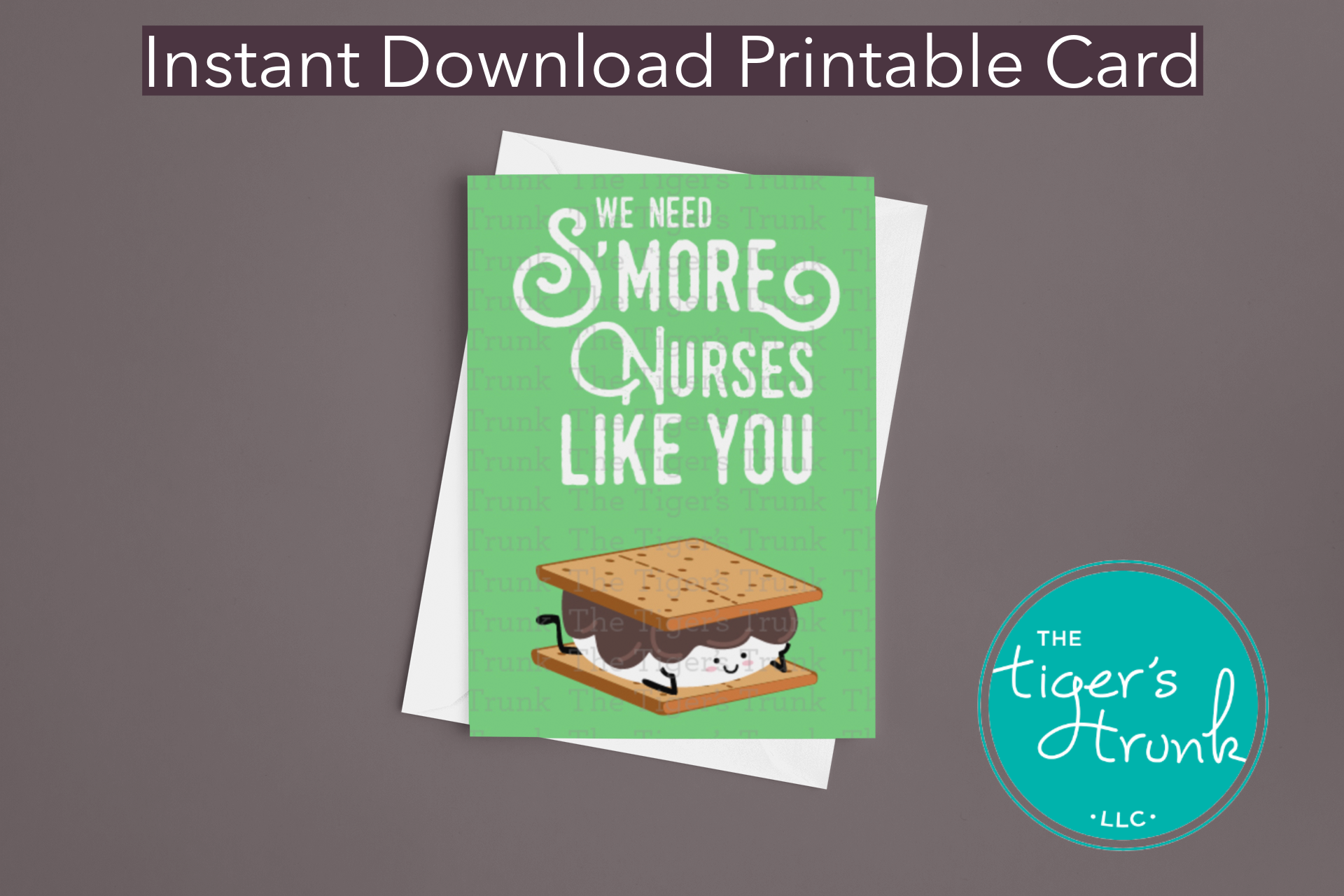 Printable card with the phrase "We Need S'more Nurses Like You," s’mores-themed design for Nurse Appreciation Day