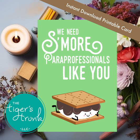 Printable appreciation card with s’mores and the message "We Need S'More Paraprofessionals Like You," perfect for school staff
