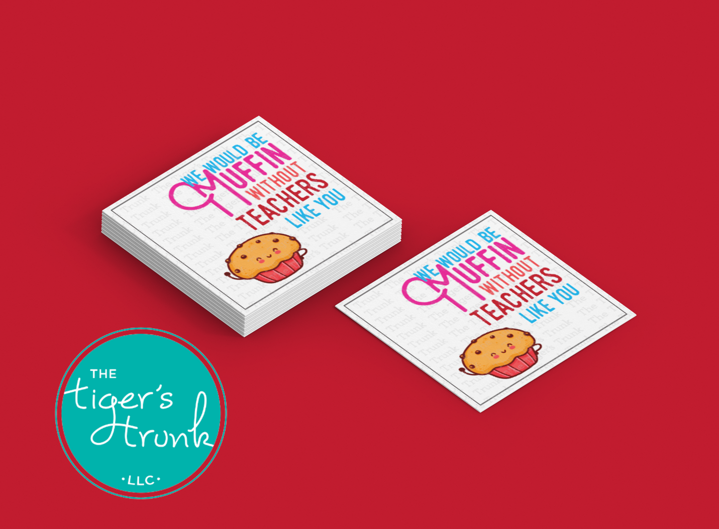 Printable muffin-themed teacher appreciation cards with the message "We Would Be Muffin Without Teachers Like You," 4 per page, PDF