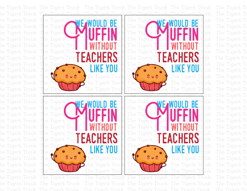 Printable muffin-themed teacher appreciation cards with the message "We Would Be Muffin Without Teachers Like You," 4 per page, PDF