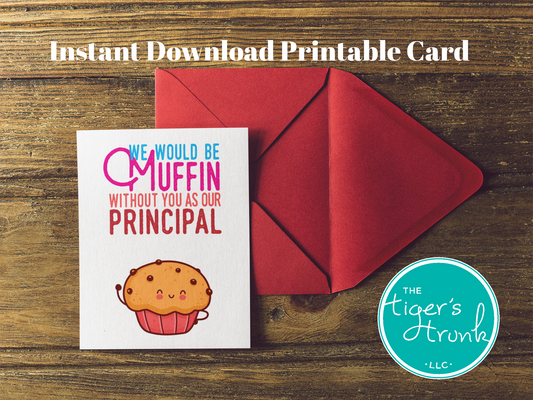 Printable Principal Appreciation card with a muffin theme and a fun thank-you message, available as an instant digital download in PDF format.