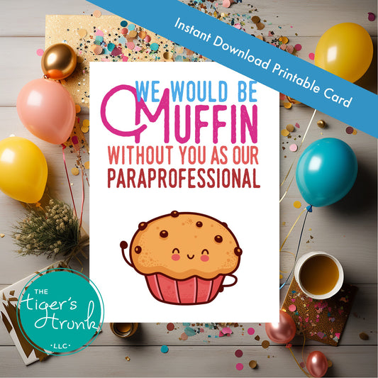 Muffin-themed printable card with appreciation message for paraprofessionals, perfect for school staff recognition, instant download