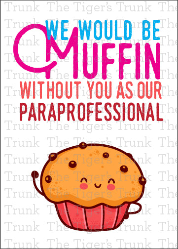 Muffin-themed printable card with appreciation message for paraprofessionals, perfect for school staff recognition, instant download