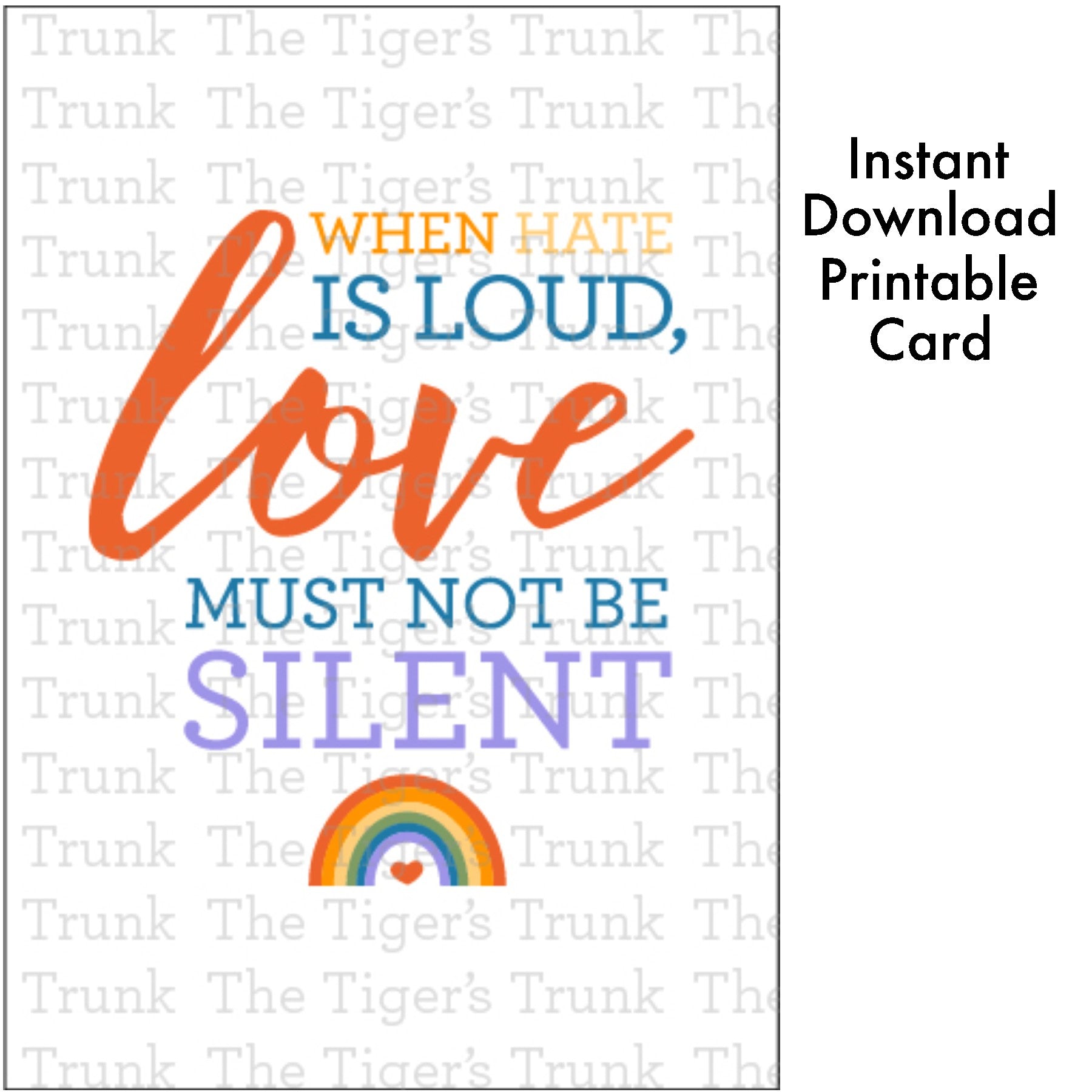 Printable card with rainbow design and message "When Hate Is Loud, Love Must Not Be Silent," for Pride Month and LGBTQ+ allyship