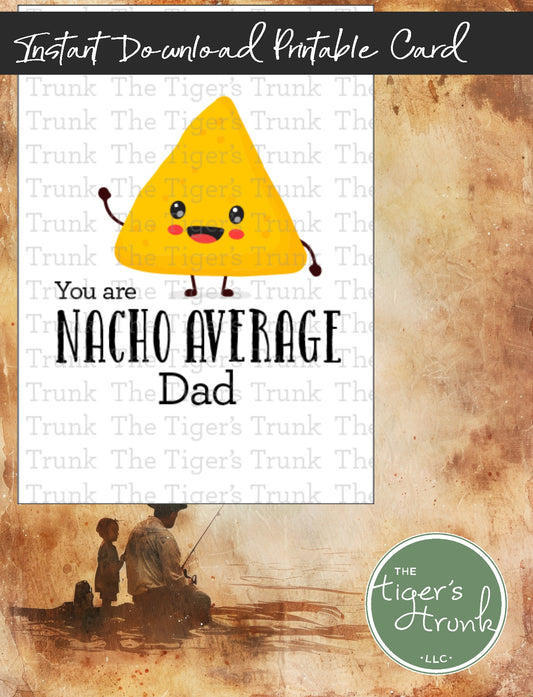 Father’s Day printable card with nacho pun: "You Are Nacho Average Dad," snack-themed gift idea, instant download