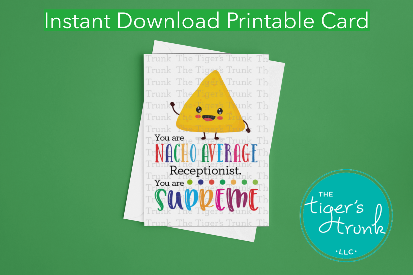 Nacho-themed printable card with the phrase "You Are Nacho Average Receptionist, You Are Supreme," for receptionist appreciation